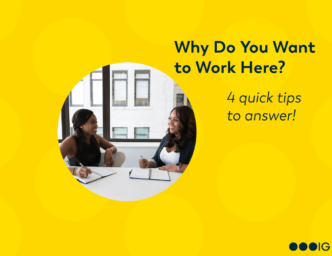 Graphic with a yellow background. Circle crop image of a black female hiring manager interviewing a black female candidate. Text overlay reads: Why Do You Want to Work Here? 4 quick tips to answer!