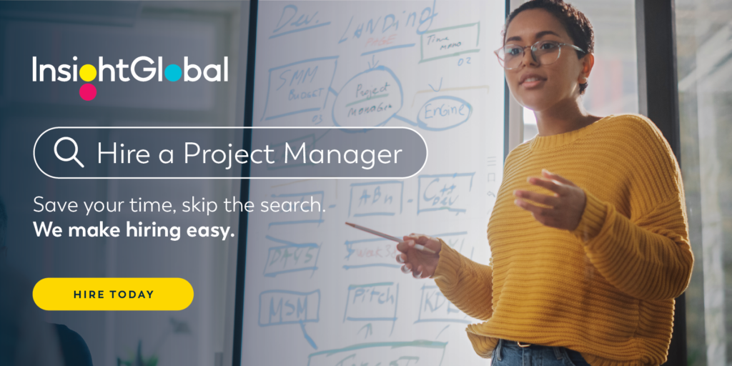 Hire a project manager with Insight Global.