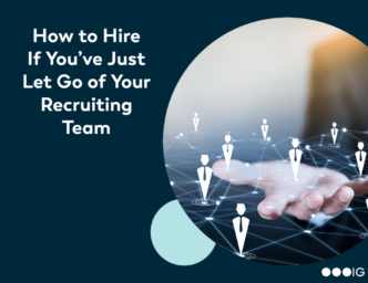 Navy background. Light blue accent circle. Circle crop of image of a white businessman's hand with a graphic overlay indicating job candidates. Title: How to Hire If You’ve Just Let Go of Your Recruiting Team