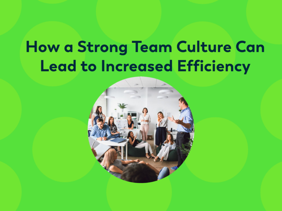 Evergreen background with a circle photo of a team in a workplace How a Strong Team Culture Can Lead to Increased Efficiency