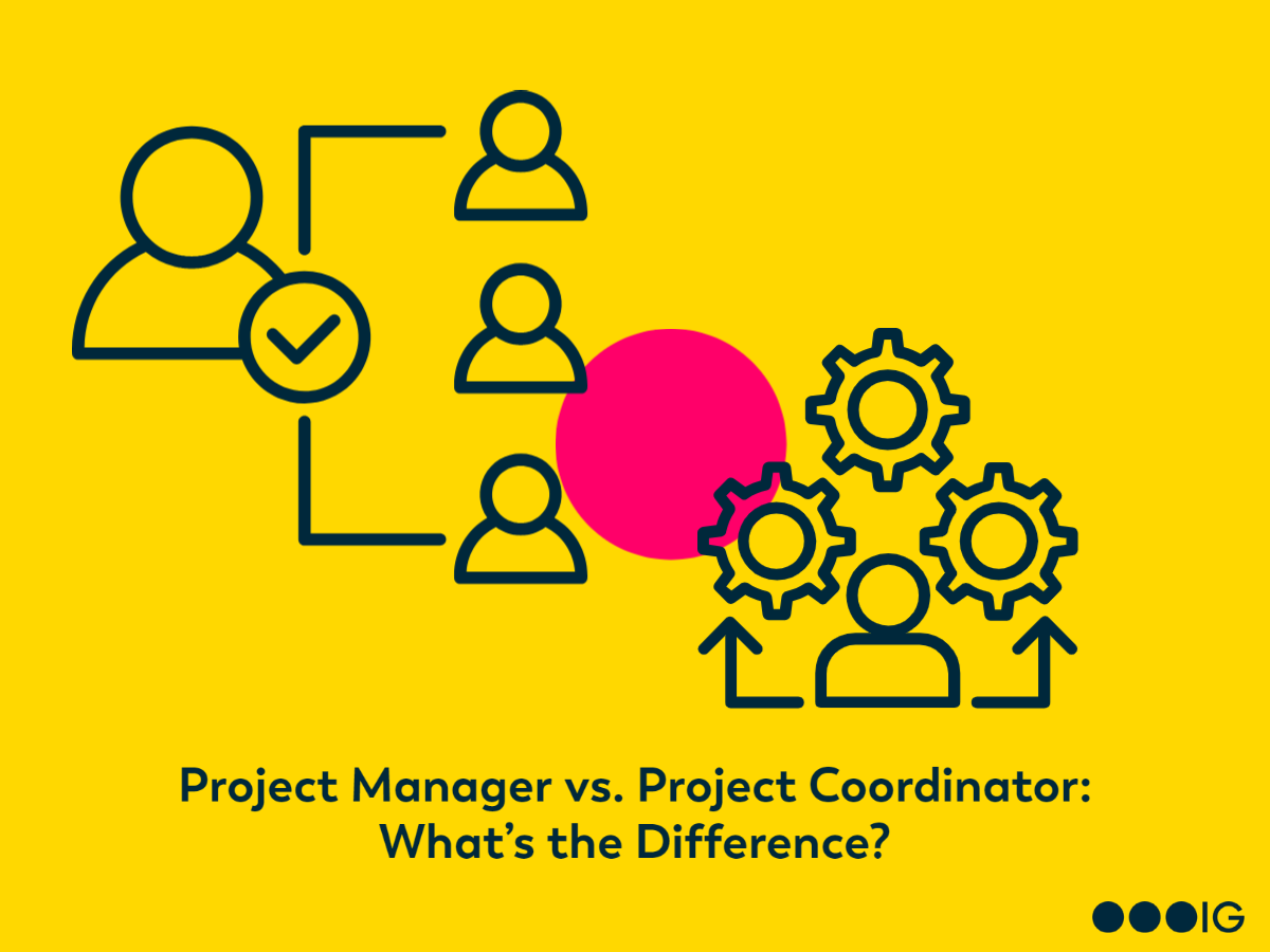 Project Manager vs. Project Coordinator: What’s the Difference?